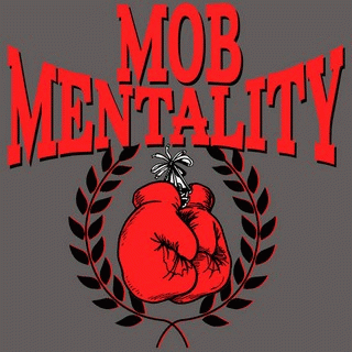 Mob Mentality : No Honor, No Guts, No Glory Mob Mentality : No Honor, No Guts, No Glory